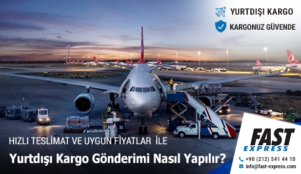 Yurtdışı Kargo Gönderimi Nasıl Yapılır? Hızlı Gönderim - Fast Express